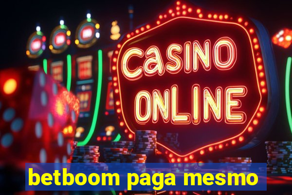 betboom paga mesmo